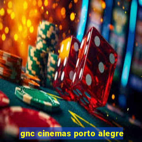 gnc cinemas porto alegre